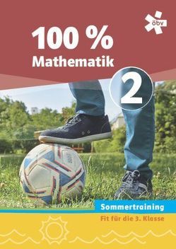 100 Prozent Mathematik 2. Sommertraining, Arbeitsheft von Höller,  Christine, Mayerhofer,  Sandra
