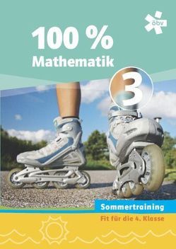 100 Prozent Mathematik 3. Sommertraining, Arbeitsheft von Höller,  Christine, Mayerhofer,  Sandra