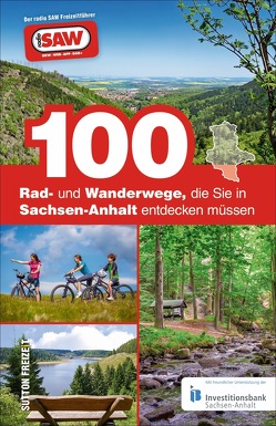 100 Rad- und Wanderwege, die Sie in Sachsen-Anhalt entdecken müssen von Schroeder,  Axel, Vmg Verlags- Und Medien Gmbh & Co. Kg Radio Saw - Rockland