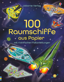 100 Raumschiffe aus Papier von Martin,  Jerome, Tudor,  Andy