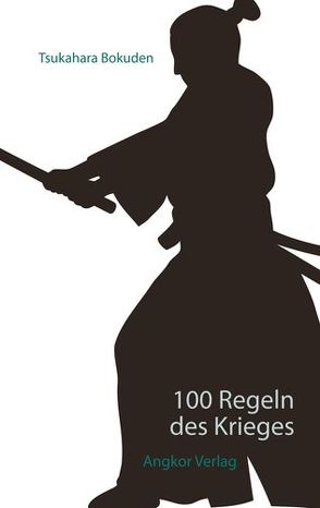 100 Regeln des Krieges von Bokuden,  Tsukahara, Kansuke,  Yamamoto, Keller,  Guido, Masatake,  Natori, Shusaku,  Chiba, Yamada,  Taro
