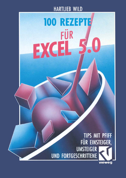 100 Rezepte für Excel 5.0 von Wild,  Hartlieb