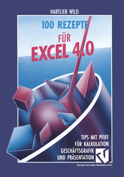 100 Rezepte für Excel 4.0 von Wild,  Hartlieb