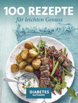 100 Rezepte für leichten Genuss von Becker,  Marc, Broicher,  Anja, Eichner,  Carsten, Karl,  Angelika, Töpfer,  Katja