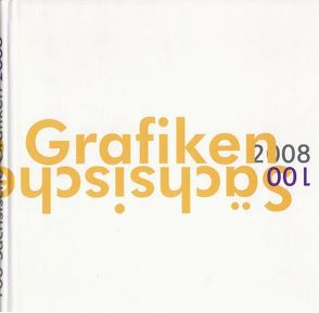 100 Sächsische Grafiken 2008 von Lindner,  Mathias, Stoll,  Alexander, Tóth,  László