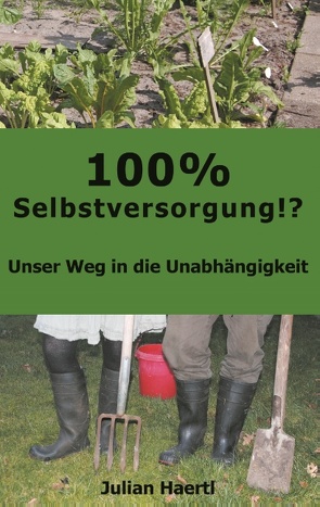 100% Selbstversorgung!? von Haertl,  Julian