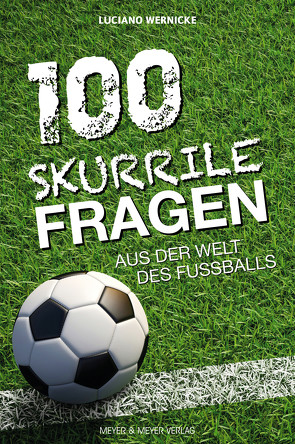 100 skurrile Fragen aus der Welt des Fußballs von Wernicke,  Luciano