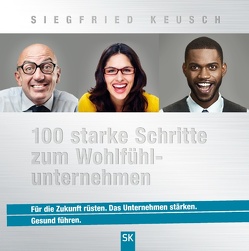 100 starke Schritte zum Wohlfühlunternehmen von Keusch,  Siegfried