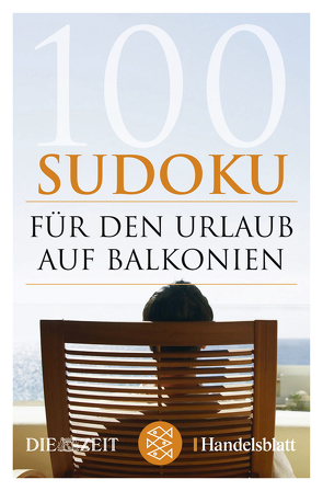 100 Sudoku für den Urlaub auf Balkonien von DIE ZEIT online GmbH, Handelsblatt, 