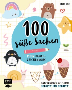 100 süße Sachen– Mein Kawaii-Zeichenkurs von Diep,  Nikki