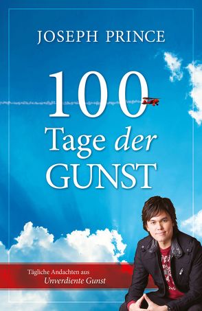 100 Tage der Gunst von Kohlmann,  Gabriele, Prince,  Joseph, Reichmann,  Uta
