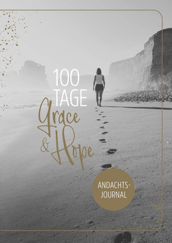 100 Tage Grace & Hope von Prause,  Annegret