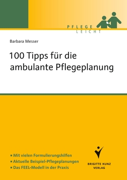 100 Tipps für die ambulante Pflegeplanung von Messer,  Barbara