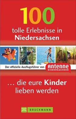 100 tolle Erlebnisse in Niedersachsen, die eure Kinder lieben werden von Diers,  Knut