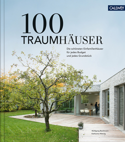 100 Traumhäuser von Bachmann,  Wolfgang, Matzig,  Katharina