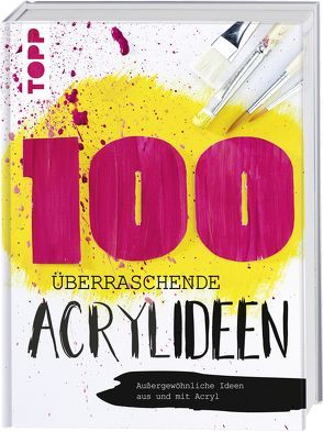 100 überraschende Acrylideen von frechverlag