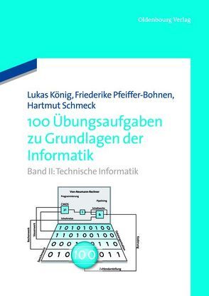 100 Übungsaufgaben zu Grundlagen der Informatik von Pfeiffer-Bohnen,  Friederike, Schmeck,  Hartmut