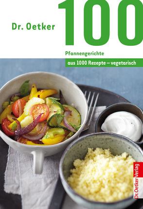 100 vegetarische Pfannengerichte von Oetker,  Dr.