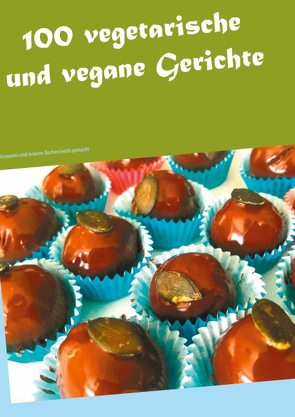 100 vegetarische und vegane Gerichte von Husni Pascha,  Julia, Husni Pascha,  Lara