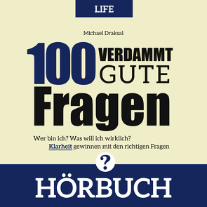 100 Verdammt gute Fragen – LIFE von Draksal,  Michael