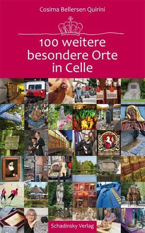 100 weitere besondere Orte in Celle von Bellersen Quirini,  Cosima, Loeper,  Ulrich