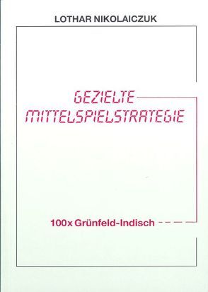 100 x Grünfeld-Indisch von Nikolaiczuk,  Lothar