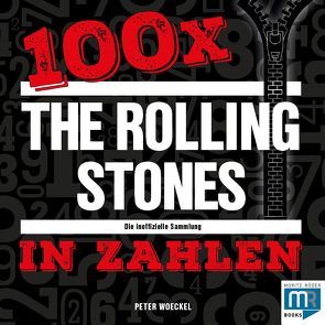 100 x – The Rolling Stones in Zahlen von Woeckel,  Peter