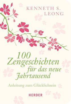 100 Zen-Geschichten für das neue Jahrtausend von FitzRoy,  Renate, Leong,  Kenneth S.
