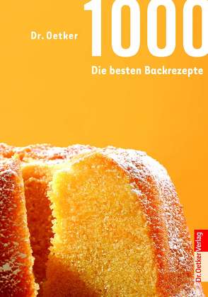 1000 – Die besten Backrezepte von Dr. Oetker