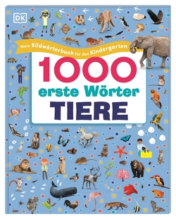 1000 erste Wörter. Tiere von Pottle,  Jules, Sixt,  Eva