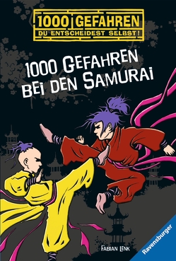 1000 Gefahren bei den Samurai von Bunse,  Rolf, Lenk,  Fabian