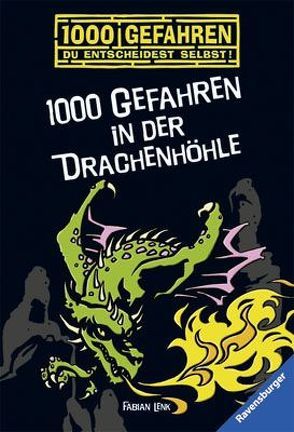 1000 Gefahren in der Drachenhöhle von Bunse,  Rolf, Lenk,  Fabian