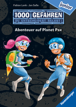 1000 Gefahren junior – Abenteuer auf Planet Pax (Erstlesebuch mit „Entscheide selbst“-Prinzip für Kinder ab 7 Jahren) von Lenk,  Fabian, Saße,  Jan
