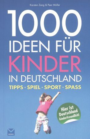 1000 Ideen für Kinder in Deutschland von Müller,  Peer, Zang,  Karsten