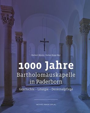 1000 Jahre Bartholomäuskapelle in Paderborn von Börste,  Norbert, Kopp,  Stefan