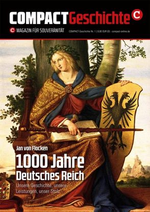 COMPACT-Geschichte 1: 1000 Jahre Deutsches Reich von Flocken,  Jan von