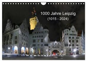 1000 Jahre Leipzig (1015 – 2024) (Wandkalender 2024 DIN A4 quer), CALVENDO Monatskalender von Knof,  www.cknof.de,  Claudia