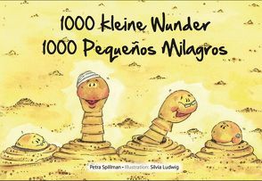 1000 kleine Wunder – 1000 Pequeños Milagros von Eder,  Alicia, Ludwig,  Silvia, Spillman,  Petra