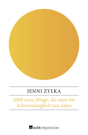 1000 neue Dinge, die man bei Schwerelosigkeit tun kann von Zylka,  Jenni