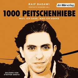 1000 Peitschenhiebe von Badawi,  Raif, Groth,  Steffen, Hetzl,  Sandra