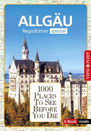 1000 Places-Regioführer Allgäu von Heinzelmann,  Jana, Könnecke,  Jochen