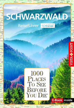 1000 Places-Regioführer Schwarzwald von Goetz,  Rolf, Schirge,  Rebecca