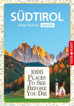 1000 Places-Regioführer Südtirol von Bliss,  Manuel, Lehmann,  Uwe, Wegener,  Katja