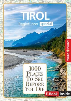 1000 Places-Regioführer Tirol von Blisse,  Manuela, Lehmann,  Uwe, Leutner,  Christina
