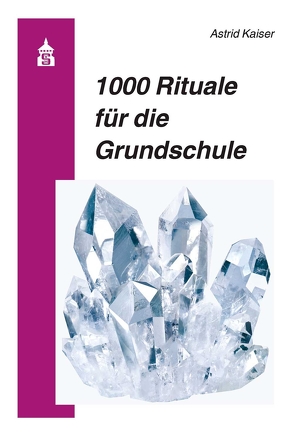 1000 Rituale für die Grundschule von Kaiser,  Astrid
