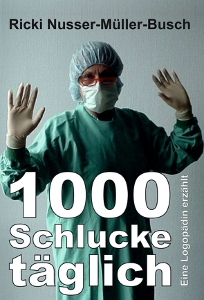 1000 Schlucke täglich von Nusser-Müller-Busch,  Ricki