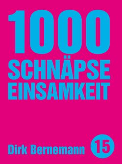 1000 Schnäpse Einsamkeit von Bernemann,  Dirk