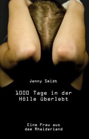 1000 Tage in der Hölle überlebt von Smidt,  Jenny