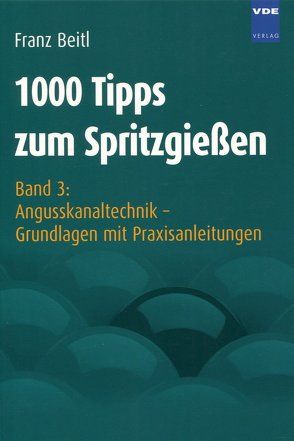 1000 Tipps zum Spritzgießen von Beitl,  Franz