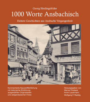 1000 Worte Ansbachisch von Finsterer,  Werner, Heidingsfelder,  Georg, Lauermann,  Armin, Reddig,  Wolfgang F.